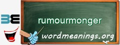 WordMeaning blackboard for rumourmonger